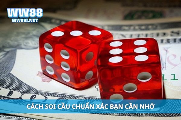 Cách soi cầu chuẩn xác bạn cần nhớ