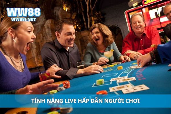 Tính năng live hấp dẫn người chơi