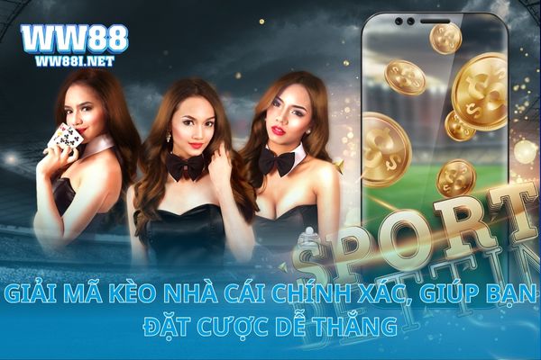 Giải Mã Kèo Nhà Cái Chính Xác, Giúp Bạn Đặt Cược Dễ Thắng