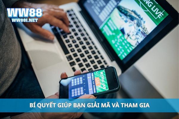 Bí quyết giúp bạn giải mã và tham gia