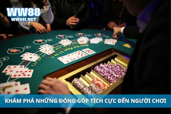 Khám phá những đóng góp tích cực đến người chơi