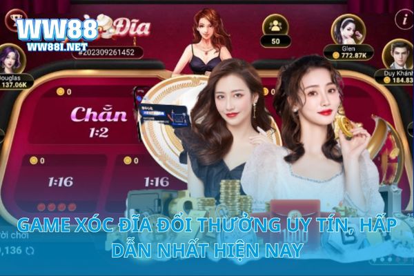 Game Xóc Đĩa Đổi Thưởng Uy Tín, Hấp Dẫn Nhất Hiện Nay